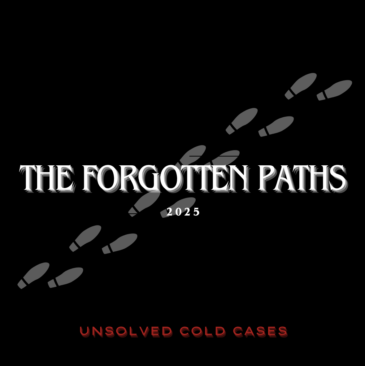 The Forgotten Paths: Unsolved Cold Cases